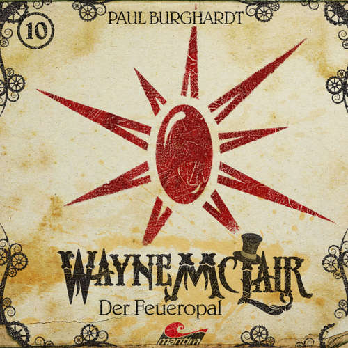 Hoerbuch Wayne McLair, Folge 10: Der Feueropal - Paul Burghardt - Paul Burghardt Hoerbuch Wayne McLair, Folge 10: Der Feueropal - Paul Burghardt - Paul Burghardt