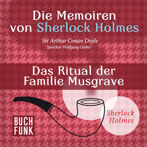 Sherlock Holmes: Die Memoiren von Sherlock Holmes - Das Ritual der Familie Musgrave