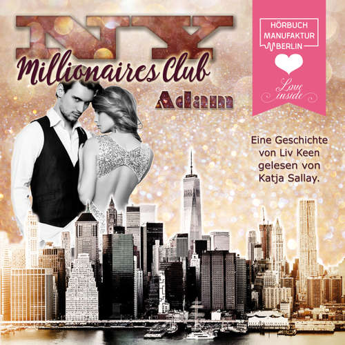 Hoerbuch NY Millionaires Club, Band 2: Adam - Liv Keen - Katja Sallay
