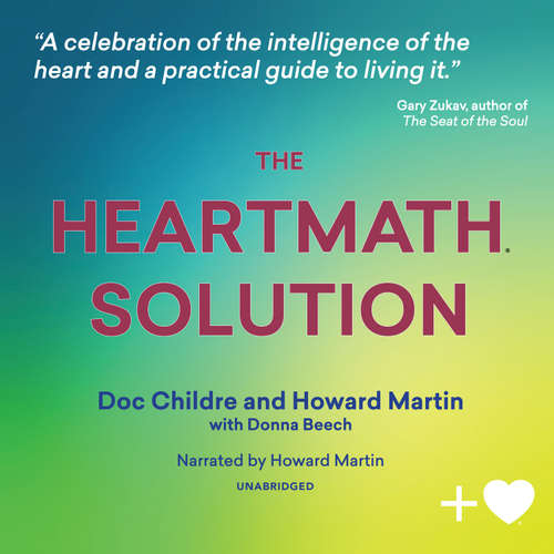 Audiobook The HeartMath Solution - Doc Lew Childre - Howard Martin