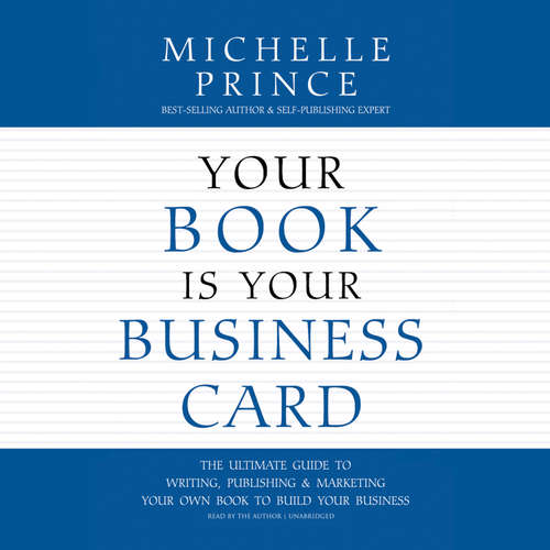 Audiobook Your Book Is Your Business Card - Michelle Prince - Michelle Prince