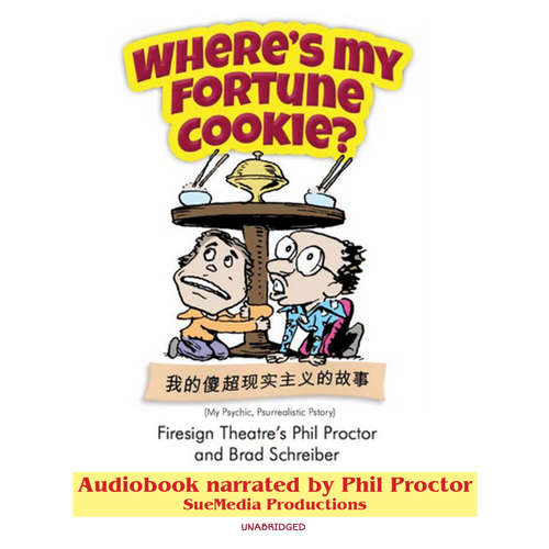 Audiobook Where’s My Fortune Cookie? - Phil Proctor - Phil Proctor
