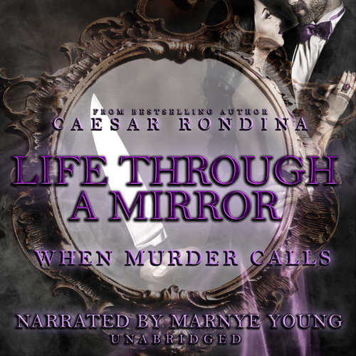 Audiobook Life through a Mirror: When Murder Calls - Caesar Rondina - Marnye Young