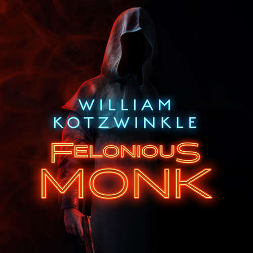 Audiobook Felonious Monk - William Kotzwinkle - Chris Henry Coffey