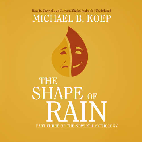 Audiobook The Shape of Rain - Michael B. Koep - Gabrielle de Cuir