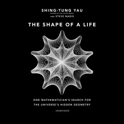 Audiobook The Shape of a Life - Shing-Tung Yau - Arthur Morey