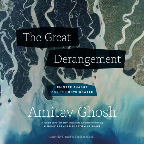 Audiobook The Great Derangement - Amitav Ghosh - Shridhar Solanki