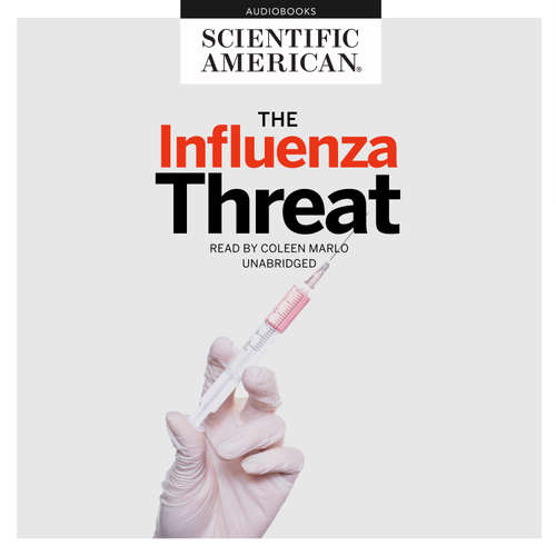 Audiobook The Influenza Threat - Scientific American - Coleen Marlo