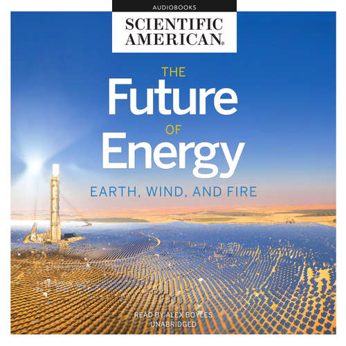 Audiobook The Future of Energy - Scientific American - Alex Boyles
