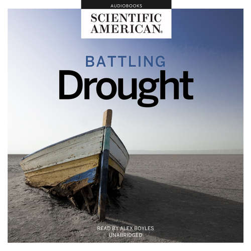 Audiobook Battling Drought - Scientific American - Alex Boyles