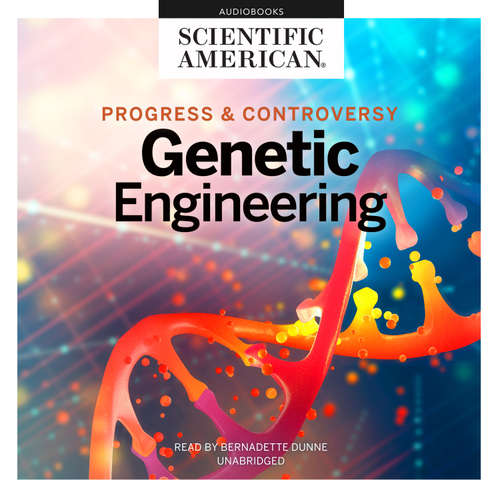 Audiobook Genetic Engineering - Scientific American - Bernadette Dunne