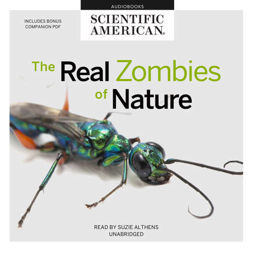 Audiobook The Real Zombies of Nature - Scientific American - Suzie Althens