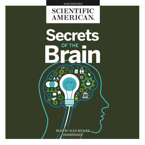 Audiobook Secrets of the Brain - Scientific American - Alex Boyles