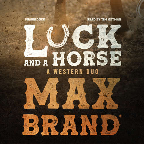 Audiobook Luck and a Horse - Max Brand - Tim Getman