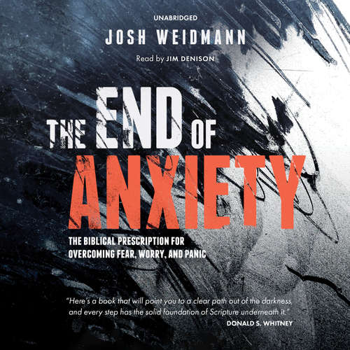 Audiobook The End of Anxiety - Josh Weidmann - Jim Denison
