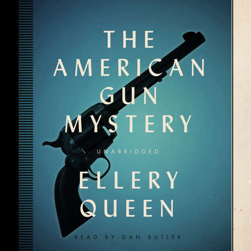 Audiobook The American Gun Mystery - Ellery Queen - Dan Butler