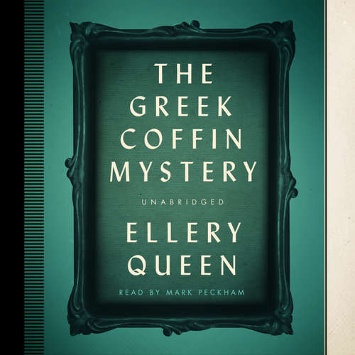 Audiobook The Greek Coffin Mystery - Ellery Queen - Mark Peckham