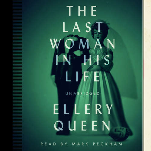 Audiobook The Last Woman in His Life - Ellery Queen - Mark Peckham
