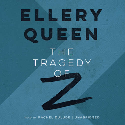 Audiobook The Tragedy of Z - Ellery Queen - Rachel Dulude