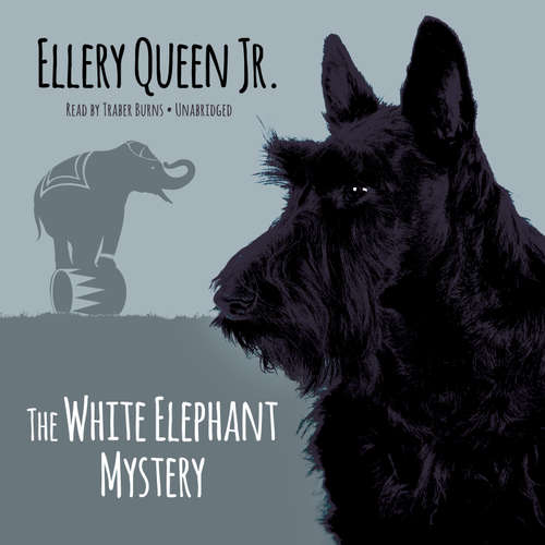 Audiobook The White Elephant Mystery - Ellery Queen - Traber Burns
