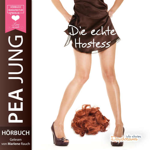 Hoerbuch Die echte Hostess - Pea Jung - Marlene Rauch