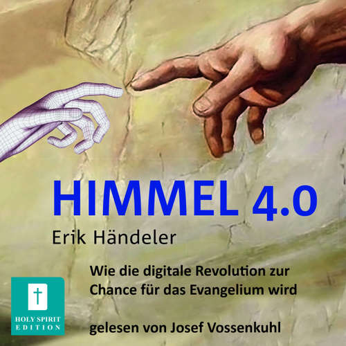 Hoerbuch Himmel 4.0 - Erik Händeler - Josef Vossenkuhl Hoerbuch Himmel 4.0 - Erik Händeler - Josef Vossenkuhl