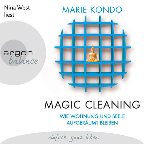 Hoerbuch Magic Cleaning - Wie Wohnung und Seele aufgeräumt bleiben, Band 2 - Marie Kondo - Nina West Hoerbuch Magic Cleaning - Wie Wohnung und Seele aufgeräumt bleiben, Band 2 - Marie Kondo - Nina West