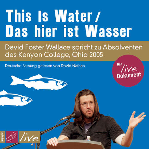 Hoerbuch This Is Water - David Foster Wallace - David Foster Wallace