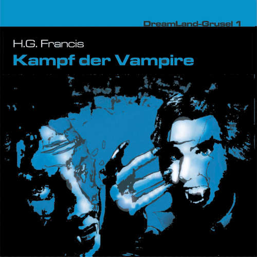 Hoerbuch Dreamland Grusel, Folge 1: Kampf der Vampire - H. G. Francis - Christian Rode