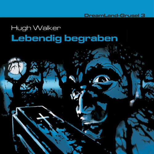 Hoerbuch Dreamland Grusel, Folge 3: Lebendig begraben - Hugh Walker - Christian Rode