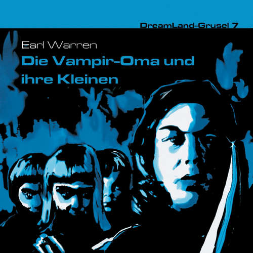 Hoerbuch Dreamland Grusel, Folge 7: Die Vampir-Oma und ihre Kleinen - Earl Warren - Christian Rode