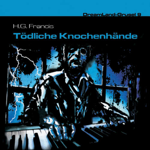 Hoerbuch Dreamland Grusel, Folge 9: Tödliche Knochenhände - H. G. Francis - Christian Rode