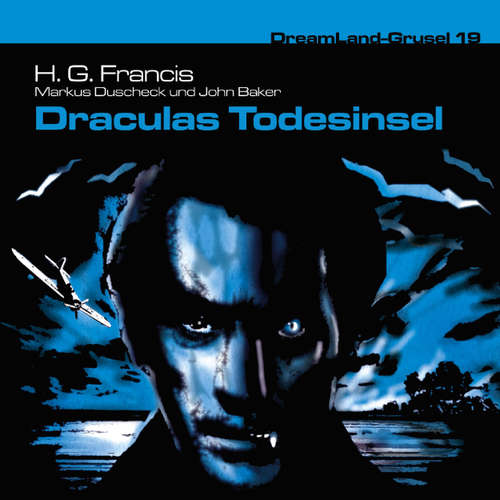 Hoerbuch Dreamland Grusel, Folge 19: Draculas Todesinsel - H. G. Francis - Christian Rode