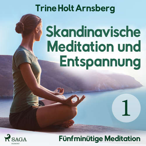 Skandinavische Meditation und Entspannung, # 1: Fünfminütige Meditation