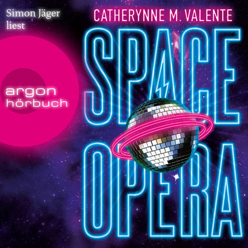 Hoerbuch Space Opera - Catherynne M. Valente - Simon Jäger