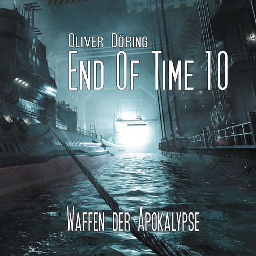 Hoerbuch End of Time, Folge 10: Waffen der Apokalypse (Oliver Döring Signature Edition) - Oliver Döring - Gabrielle Pietermann Hoerbuch End of Time, Folge 10: Waffen der Apokalypse (Oliver Döring Signature Edition) - Oliver Döring - Gabrielle Pietermann