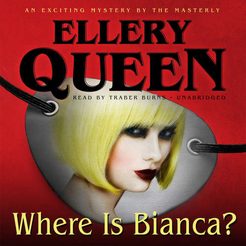 Audiobook Where Is Bianca? - Ellery Queen - Traber Burns