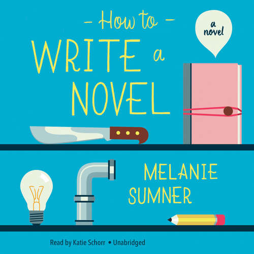 Audiobook How to Write a Novel - Melanie Sumner - Katie Schorr