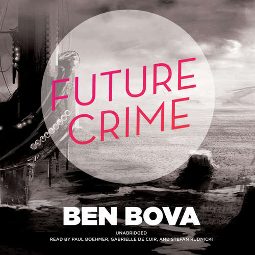 Audiobook Future Crime - Ben Bova - Paul Boehmer