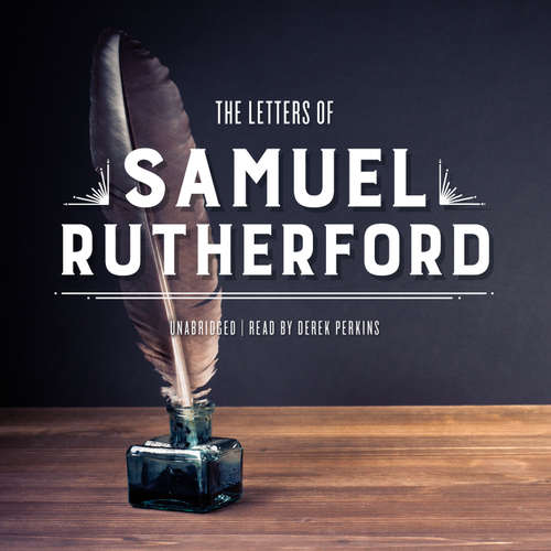 Audiobook The Letters of Samuel Rutherford - Samuel Rutherford - Derek Perkins