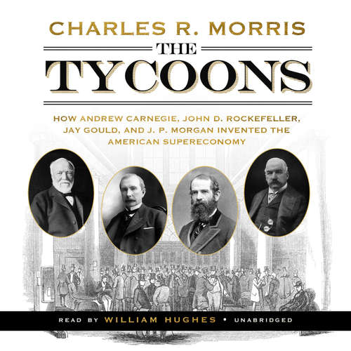 Audiobook The Tycoons - Charles R. Morris - William Hughes
