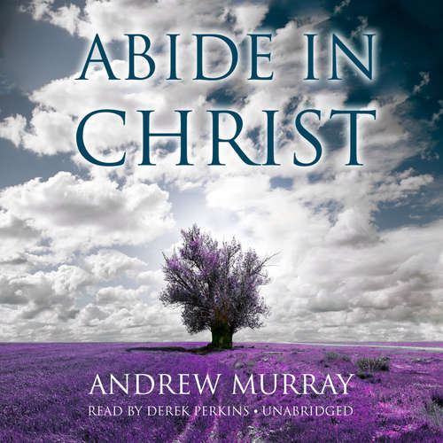 Audiobook Abide in Christ - Andrew Murray - Derek Perkins