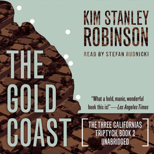 Audiobook The Gold Coast - Kim Stanley Robinson - Stefan Rudnicki