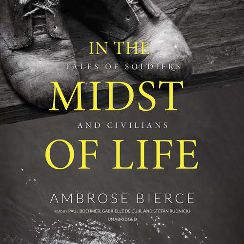 Audiobook In the Midst of Life - Ambrose Bierce - Paul Boehmer