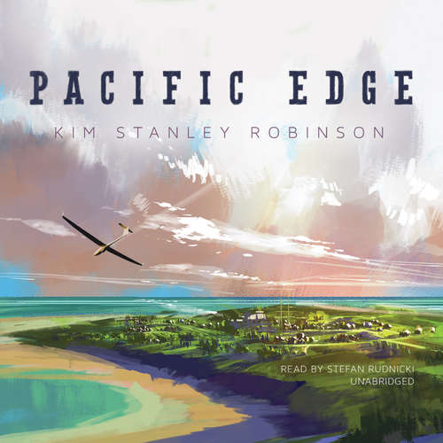 Audiobook Pacific Edge - Kim Stanley Robinson - Stefan Rudnicki