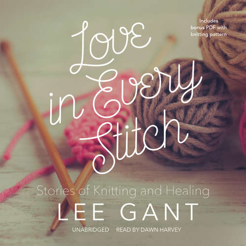 Audiobook Love in Every Stitch - Lee Gant - Dawn Harvey
