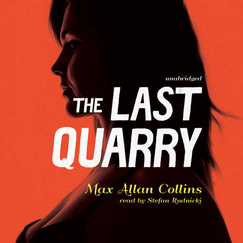 Audiobook The Last Quarry - Max Allan Collins - Stefan Rudnicki