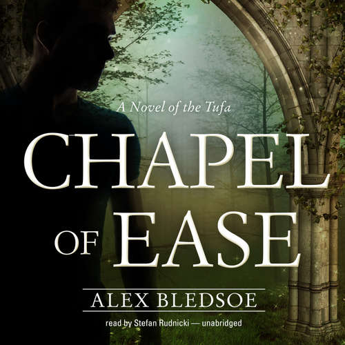 Audiobook Chapel of Ease - Alex Bledsoe - Stefan Rudnicki