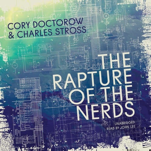 Audiobook The Rapture of the Nerds - Cory Doctorow - John Lee