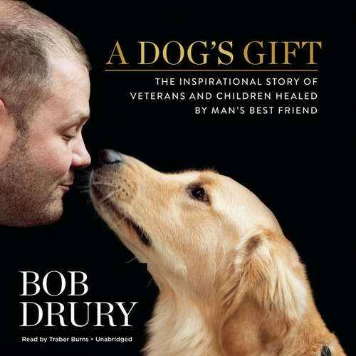 Audiobook A Dog’s Gift - Bob Drury - Traber Burns